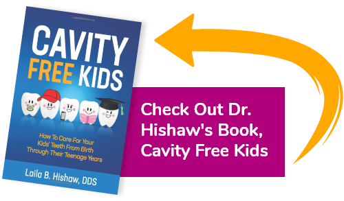 Check out Dr. Hishaw's book, Cavity Free Kids